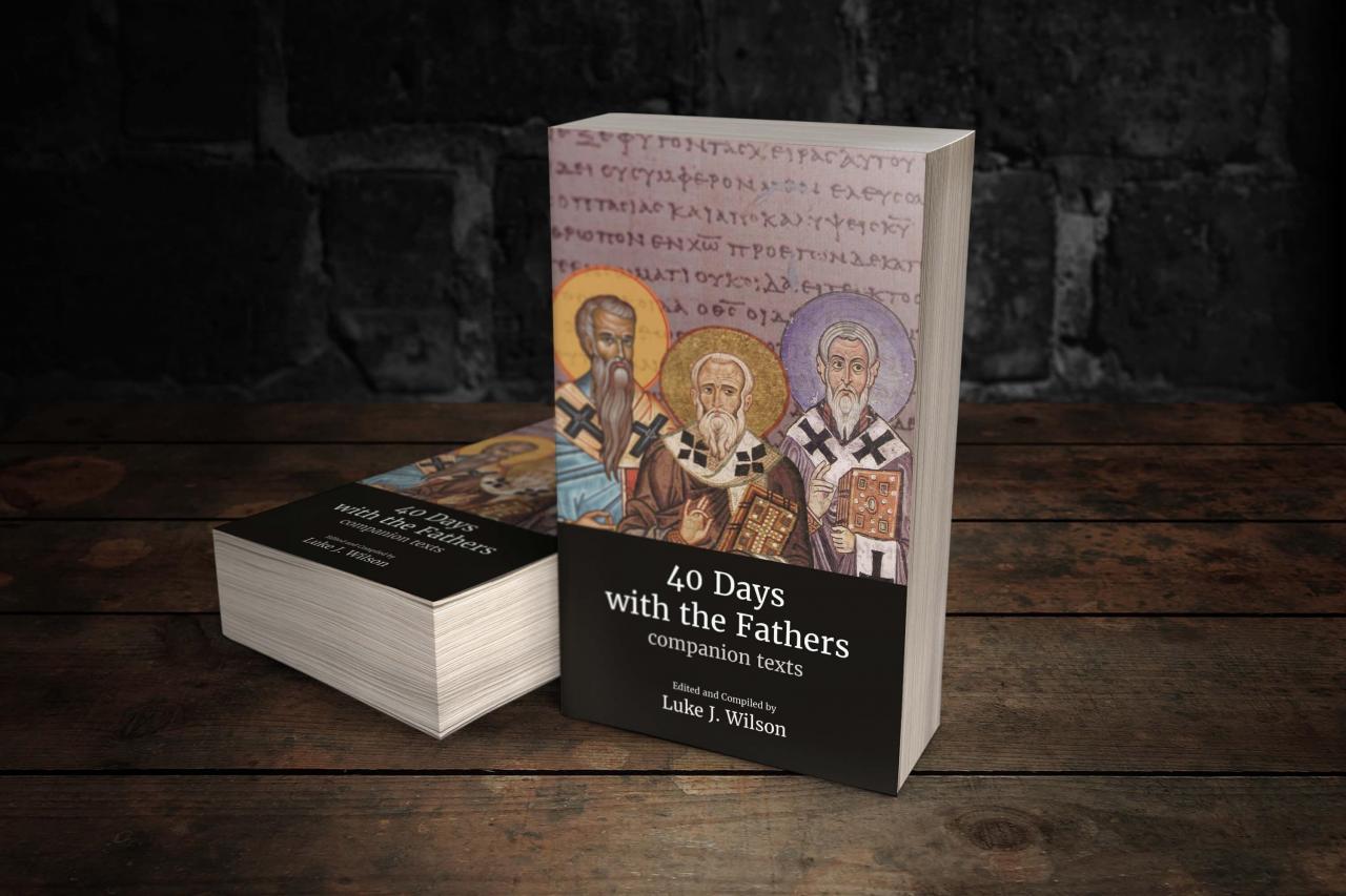40 Days with the Fathers: Companion Text Preface